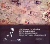 Kurtuluş ve Çöküş Süreçlerinde Türk Devletleri Sempozyum Bildirileri