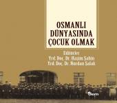 Osmanlı Dünyasında Çocuk Olmak