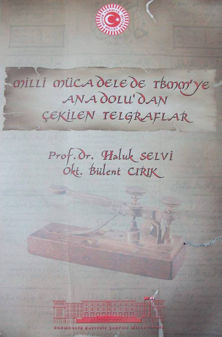 Milli Mücadelede TBMM'ye Anadolu'dan Çekilen Telgraflar