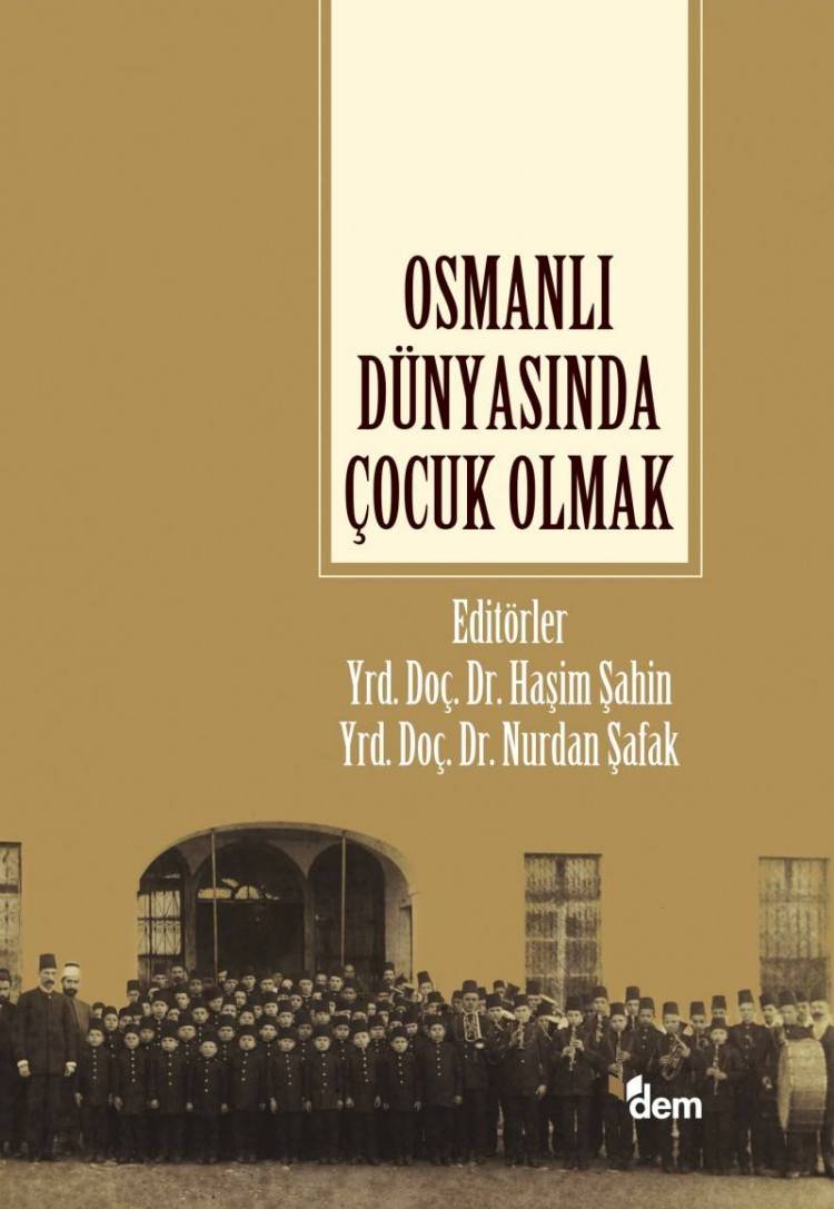 Osmanlı Dünyasında Çocuk Olmak