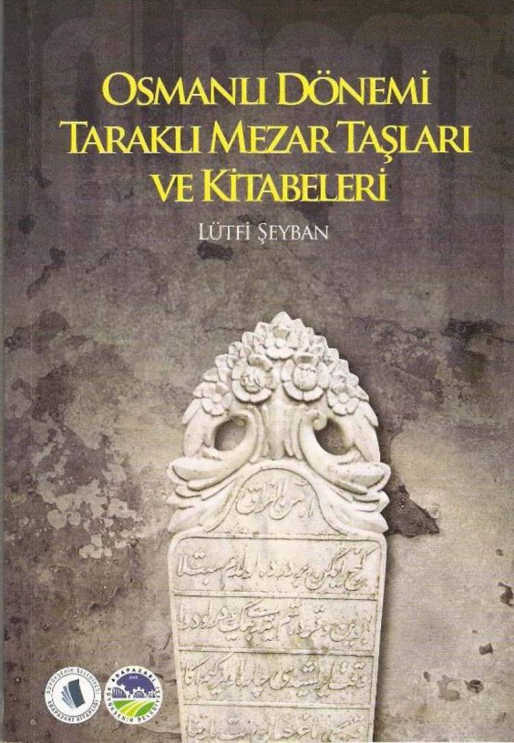 Osmanlı Dönemi Taraklı Mezar Taşları ve Kitabeleri