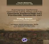Tarih Bölümü Konferansları - 31 [Kamaniçe Seferine Osmanlı Çıkış Alayı (1672) Osmanlı Kadimciliği mi? Püritenlik Gösterisi mi?]