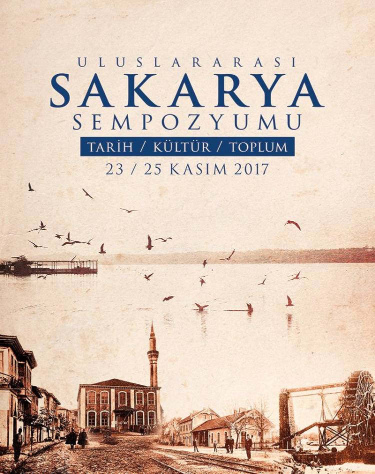 Uluslararası Geçmişten Günümüze Sakarya Sempozyumu (Tarih- Kültür-Toplum)